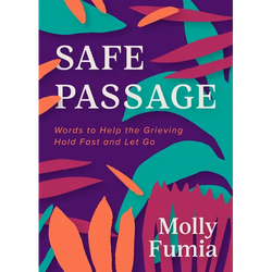Safe Passage: Words to Help the Grieving Hold Fast and Let Go - Paperback | Books | Wiccan Center