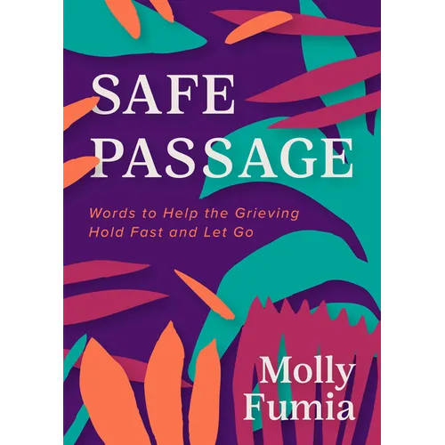 Safe Passage: Words to Help the Grieving Hold Fast and Let Go - Paperback | Books | Wiccan Center
