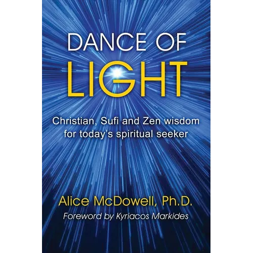 Dance of Light: Christian, Sufi and Zen wisdom for today's spiritual seeker - Paperback | Books | Wiccan Center