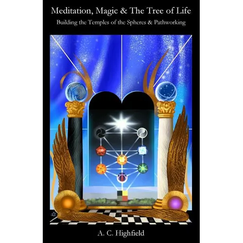 Meditation, Magic and the Tree of Life: Building the Temples of the Spheres and Pathworking - Paperback | Books | Wiccan Center