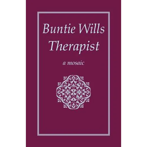 Buntie Wills Therapist: A Mosaic - Paperback | Books | Wiccan Center