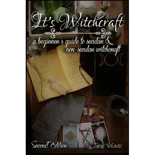 It's Witchcraft: A Beginner's Guide to Secular and Non-Secular Witchcraft - Paperback | Books | Wiccan Center