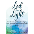 Led by Light: A medium's guide to developing your intuitive and psychic senses - Paperback | Books | Wiccan Center