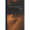 The Charismatic Man: The Three Elements of Personal Magnetism - Hardcover | Books | Wiccan Center
