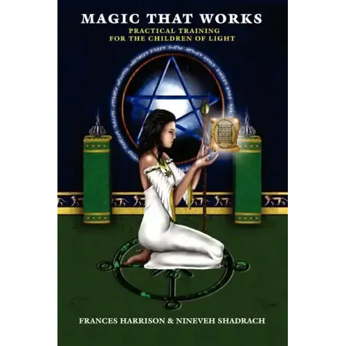 Magic That Works: Practical Training for the Children of Light - Paperback | Books | Wiccan Center