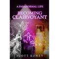 A Paranormal Life: Becoming Clairvoyant - Paperback | Books | Wiccan Center