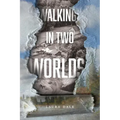 Walking in Two Worlds - Paperback