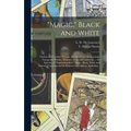 "Magic," Black and White; Charms and Counter Charms. Divination and Demonology Among the Hindus, Hebrews, Arabs and Egyptians ... An Epitome of "super - Hardcover | Books | Wiccan Center