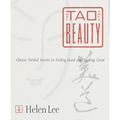 The Tao of Beauty: Chinese Herbal Secrets to Feeling Good and Looking Great - Paperback | Books | Wiccan Center