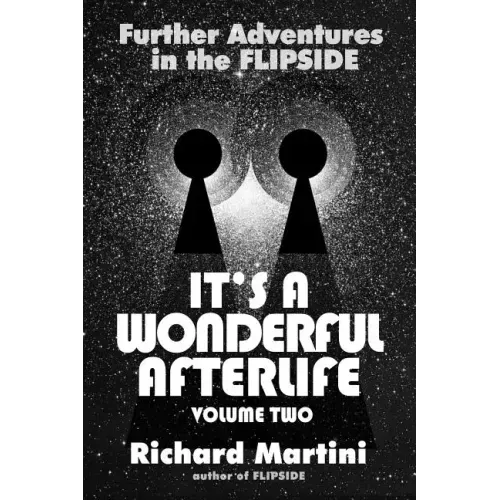 It's a Wonderful Afterlife: Further Adventures in the Flipside: Volume Two - Paperback