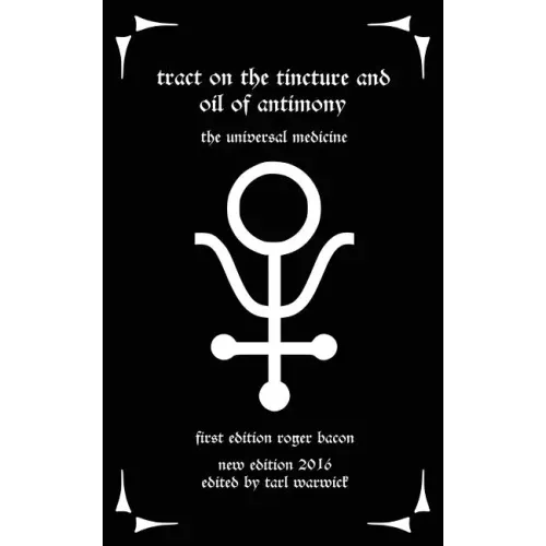 Tract on the Tincture and Oil of Antimony: The Universal Medicine - Paperback | Books | Wiccan Center