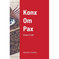 Konx Om Pax: Essays in Light - Paperback | Books | Wiccan Center
