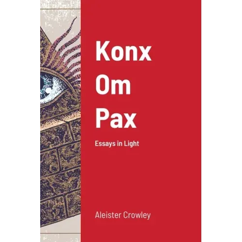 Konx Om Pax: Essays in Light - Paperback | Books | Wiccan Center