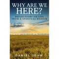 Why Are We Here?: Reflections on Life from a Spiritual Medium - Paperback