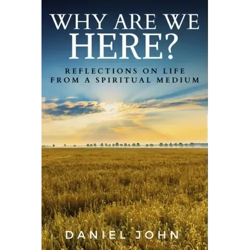 Why Are We Here?: Reflections on Life from a Spiritual Medium - Paperback