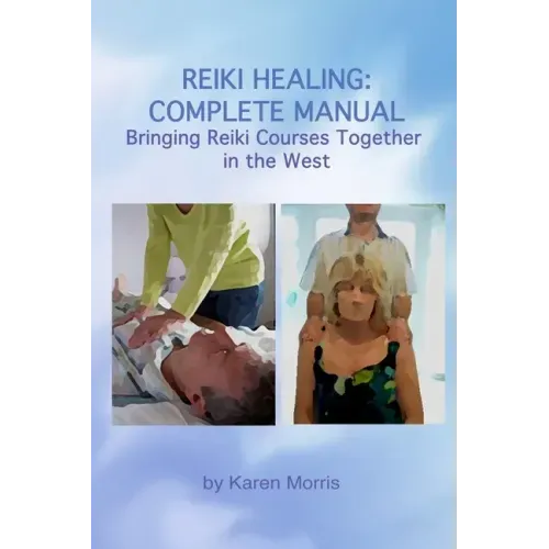 Reiki Healing: Reiki Healing: Complete Manual: Bringing Reiki Courses Together in the West - Paperback
