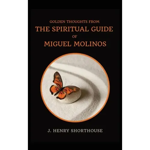 Golden Thoughts from The Spiritual Guide of Miguel Molinos: The Quietist - Hardcover | Books | Wiccan Center