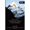 Apprenticed to a Himalayan Master: A Yogi's Autobiography