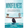 Mindfulness: How to completely destroy stress and anxiety in 30 days - Hardcover | Books | Wiccan Center