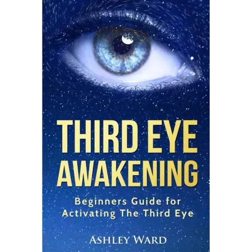 Third Eye Awakening: Beginners Guide for Activating The Third Eye - Paperback | Books | Wiccan Center