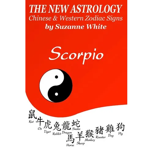 The New Astrology Scorpio Chinese and Western Zodiac Signs: The New Astrology by Sun Signs - Paperback | Books | Wiccan Center