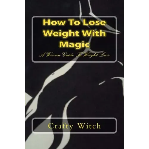 How To Lose Weight With Magic: A Wiccan Guide To Weight Loss - Paperback | Books | Wiccan Center