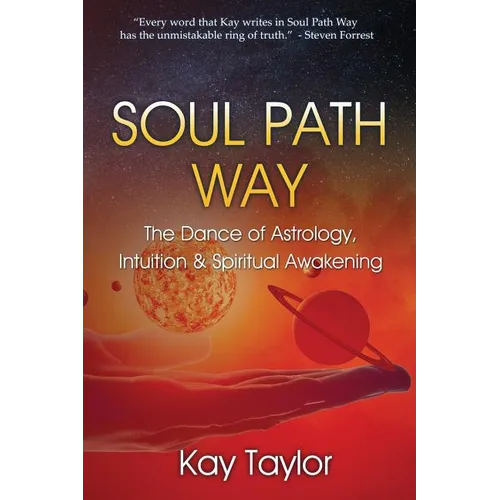 Soul Path Way: The Dance of Astrology, Intuition & Spiritual Awakening - Paperback | Books | Wiccan Center