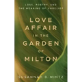 Love Affair in the Garden of Milton: Loss, Poetry, and the Meaning of Unbelief - Paperback