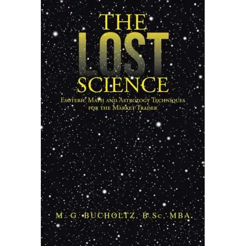 The Lost Science: Esoteric Math and Astrology Techniques for the Market Trader - Paperback | Books | Wiccan Center