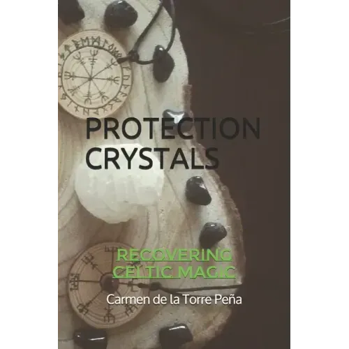 Protection Crystals: Recovering Celtic Magic - Paperback | Books | Wiccan Center