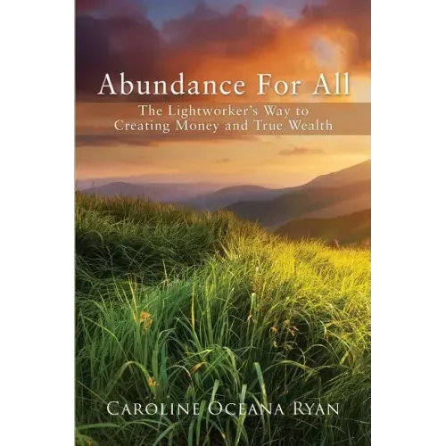 Abundance For All: The Lightworker's Way to Creating Money and True Wealth - Paperback | Books | Wiccan Center