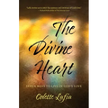 The Divine Heart: Seven Ways to Live in God's Love - Paperback