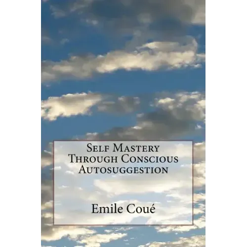 Self Mastery Through Conscious Autosuggestion - Paperback | Books | Wiccan Center