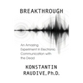 Breakthrough: An Amazing Experiment in Electronic Communication with the Dead - Paperback | Books | Wiccan Center