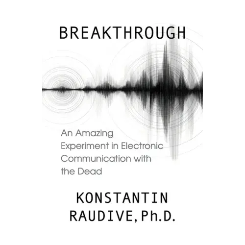 Breakthrough: An Amazing Experiment in Electronic Communication with the Dead - Paperback | Books | Wiccan Center
