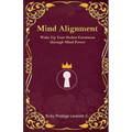 Mind Alignment: Wake Up Your Stolen Greatness Through Mind Power - Paperback | Books | Wiccan Center