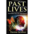 Past Lives: Incredible Past Life Experiences