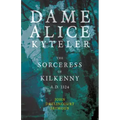 Dame Alice Kyteler the Sorceress of Kilkenny A.D. 1324 (Folklore History Series) - Paperback | Books | Wiccan Center