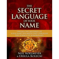 Secret Language of Your Name: Unlock the Mysteries of Your Name and Birth Date Through the Science of Numerology - Paperback | Books | Wiccan Center