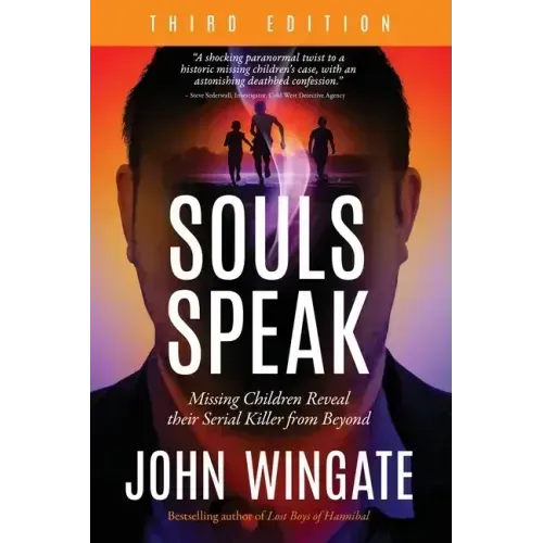 Souls Speak: Missing Children Reveal Their Serial Killer from Beyond - Paperback | Books | Wiccan Center