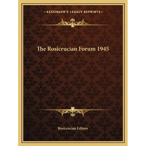 The Rosicrucian Forum 1945 - Paperback