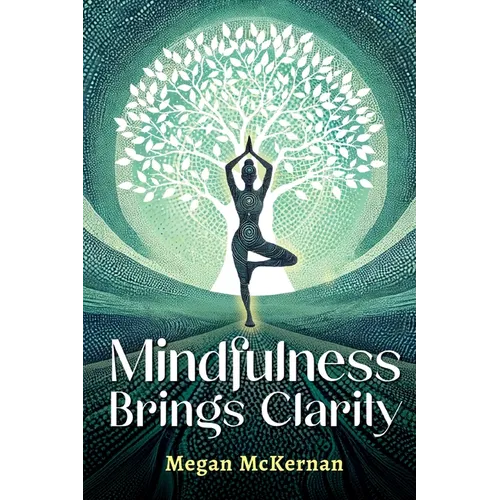 Mindfulness Brings Clarity - Paperback