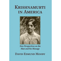 Krishnamurti in America: New Perspectives on the Man and his Message - Hardcover | Books | Wiccan Center