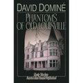 Phantoms of Old Louisville: Ghostly Tales from America's Most Haunted Neighborhood - Paperback | Books | Wiccan Center