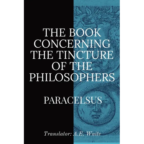 The Book Concerning the Tincture of the Philosophers - Paperback | Books | Wiccan Center