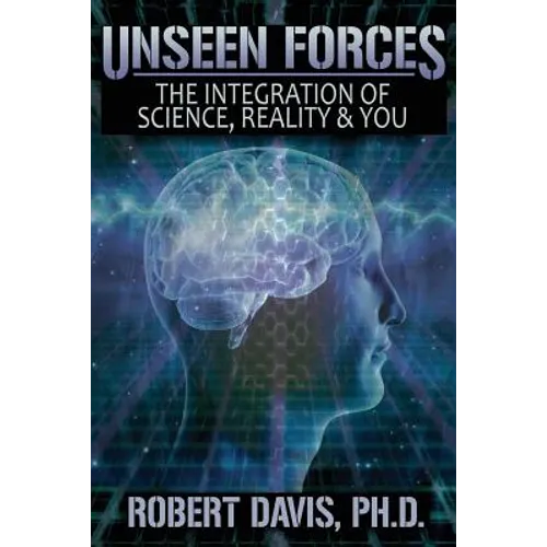 Unseen Forces: The Integration of Science, Reality and You - Paperback | Books | Wiccan Center