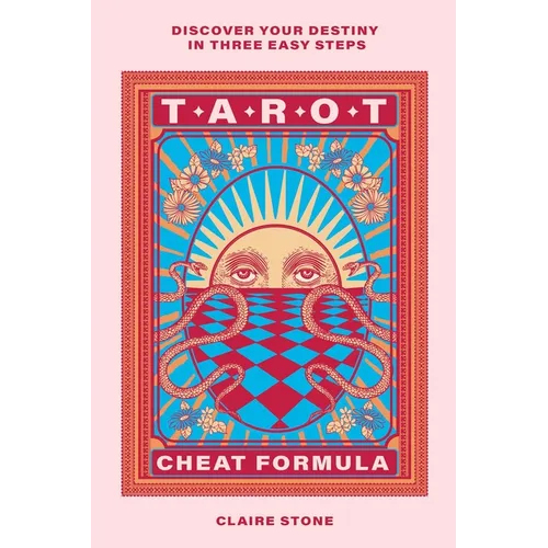 Tarot Cheat Formula: Discover Your Destiny in Three Easy Steps - Hardcover