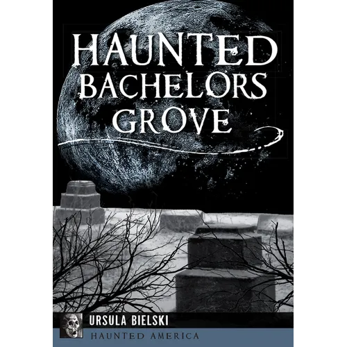 Haunted Bachelors Grove - Paperback | Books | Wiccan Center