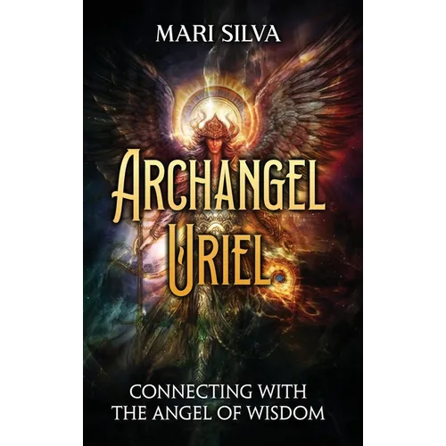 Archangel Uriel: Connecting with the Angel of Wisdom - Hardcover | Books | Wiccan Center