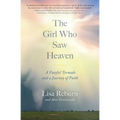 The Girl Who Saw Heaven: A Fateful Tornado and a Journey of Faith - Paperback | Books | Wiccan Center